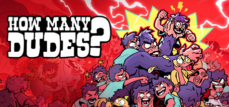 How Many Dudes? official Steam promotional art